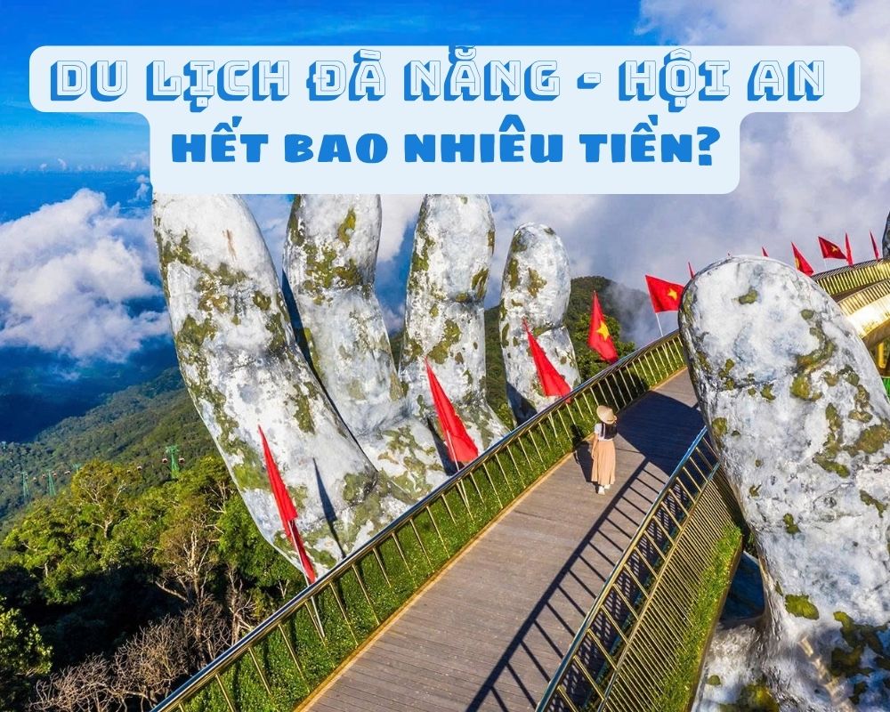 Du lịch Đà Nẵng - Hội An hết bao nhiêu tiền 1